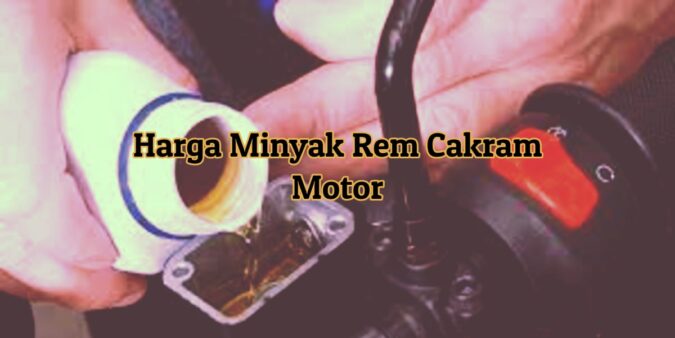 Harga Minyak Rem Cakram Motor